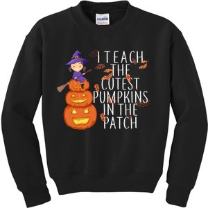 I Teach The Cutest Pumpkins in the Patch Kids Sweatshirt