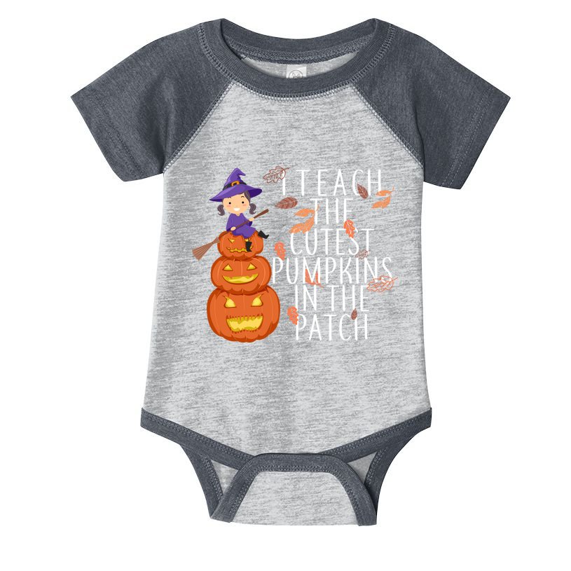 I Teach The Cutest Pumpkins in the Patch Infant Baby Jersey Bodysuit