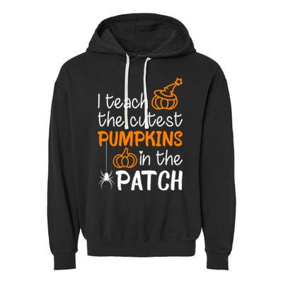 I Teach The Cutest Pumpkins in the Patch Halloween Teacher Garment-Dyed Fleece Hoodie
