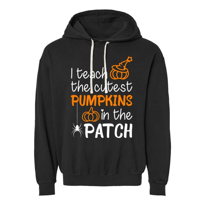 I Teach The Cutest Pumpkins in the Patch Halloween Teacher Garment-Dyed Fleece Hoodie