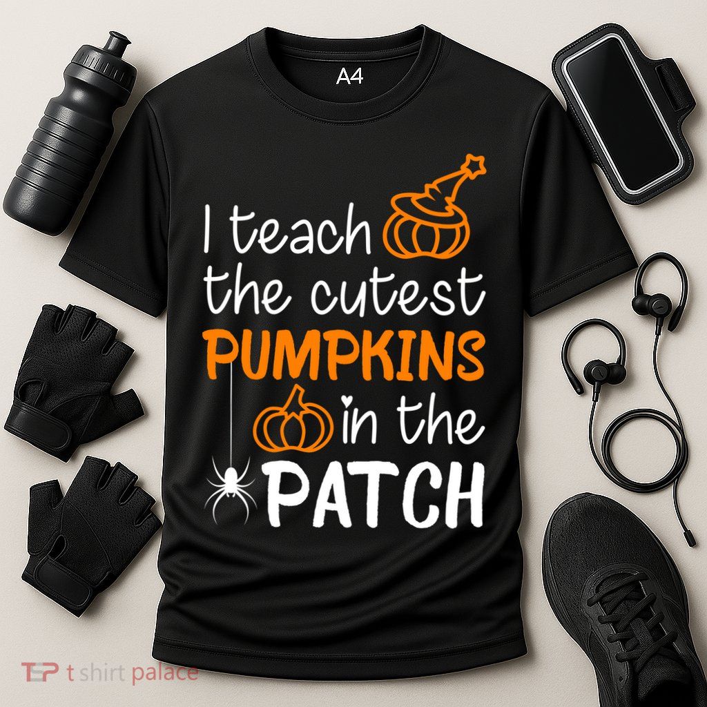 I Teach The Cutest Pumpkins in the Patch Halloween Teacher Performance Shirt