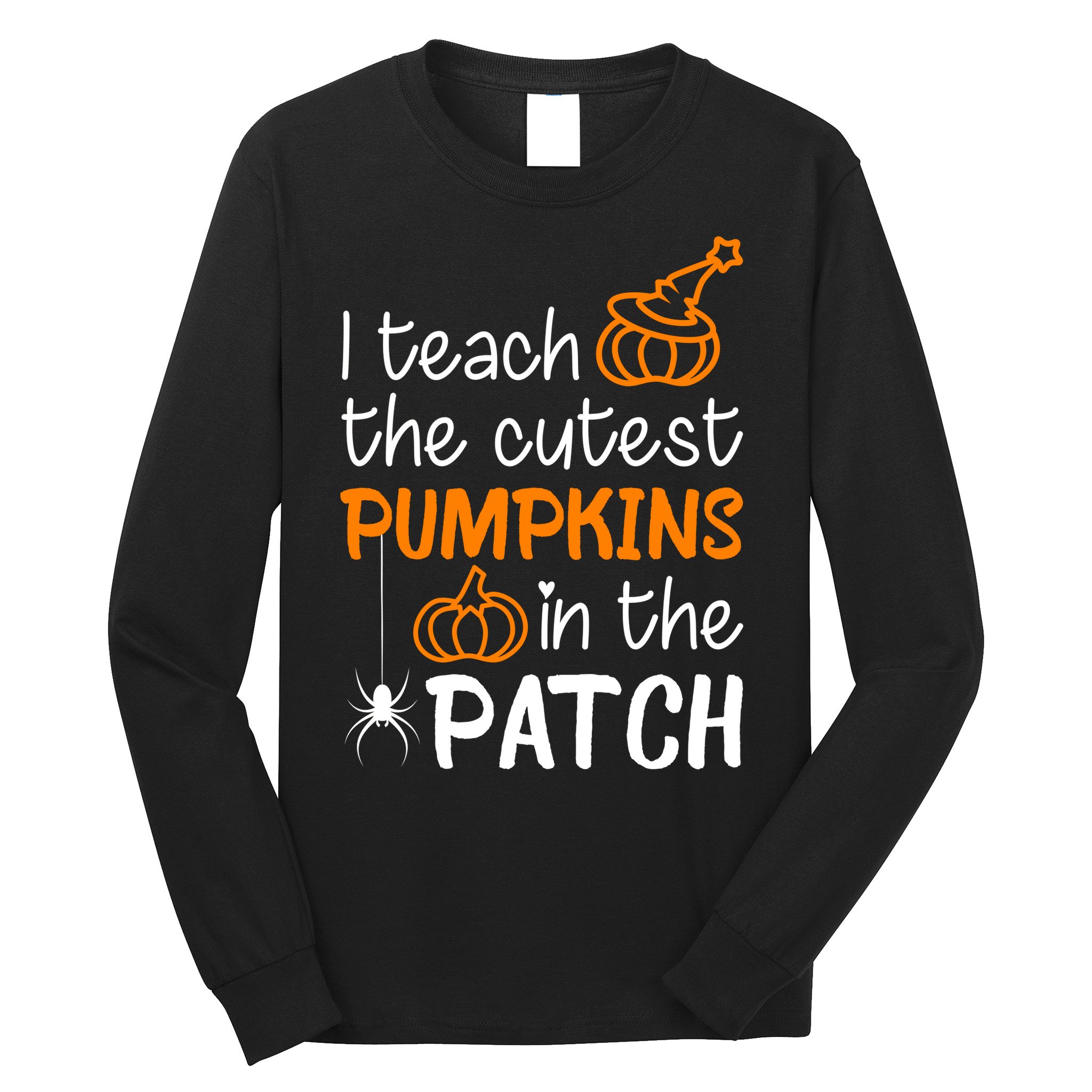 I Teach The Cutest Pumpkins in the Patch Halloween Teacher Long Sleeve Shirt