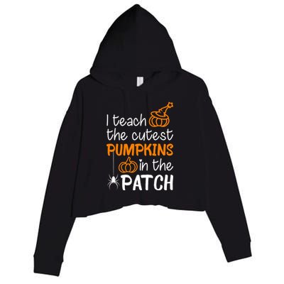 I Teach The Cutest Pumpkins in the Patch Halloween Teacher Crop Fleece Hoodie