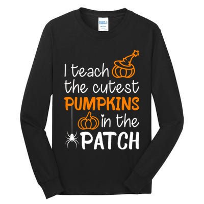 I Teach The Cutest Pumpkins in the Patch Halloween Teacher Tall Long Sleeve T-Shirt
