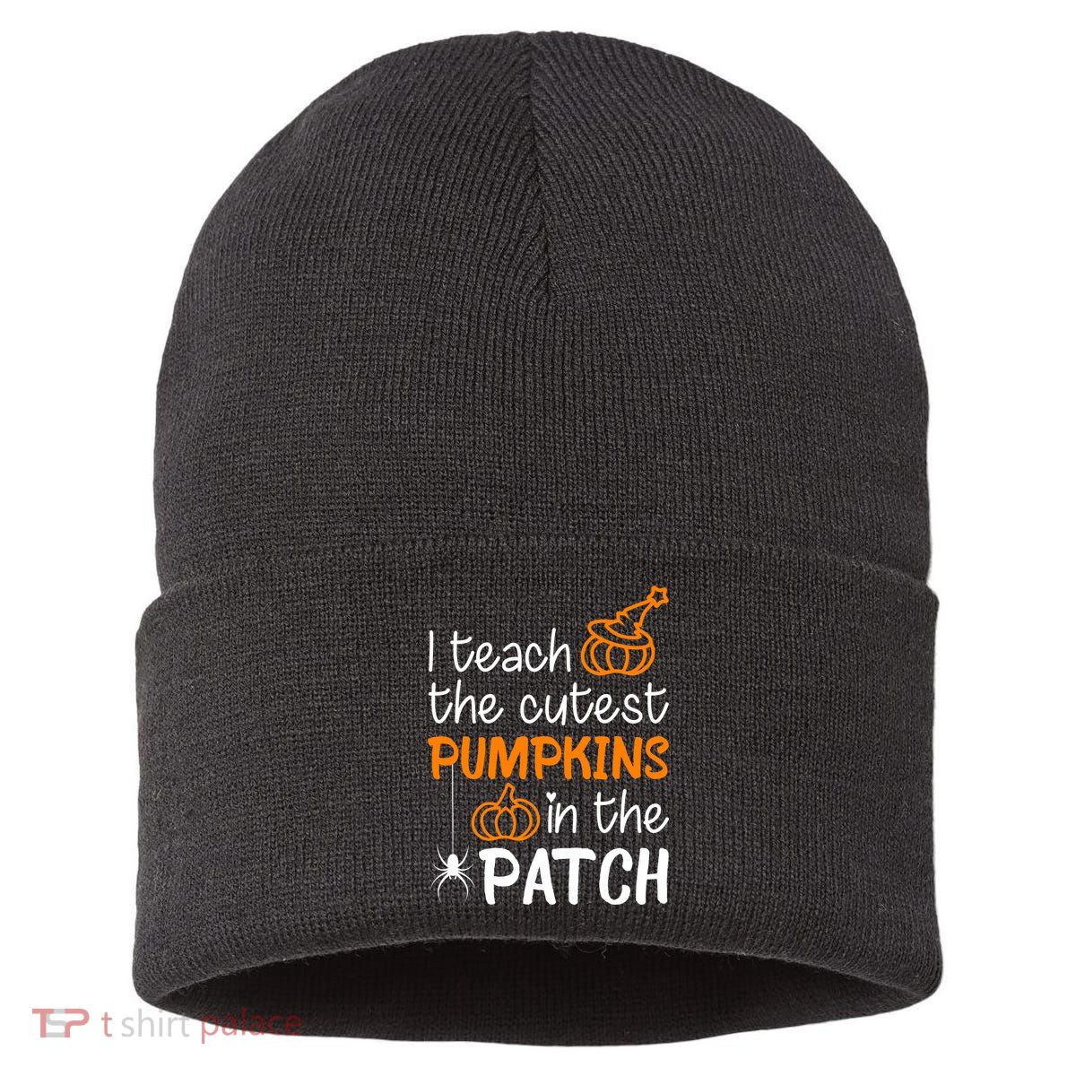 I Teach The Cutest Pumpkins in the Patch Halloween Teacher Sustainable Knit Beanie