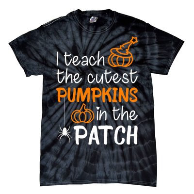 I Teach The Cutest Pumpkins in the Patch Halloween Teacher Tie-Dye T-Shirt