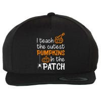 I Teach The Cutest Pumpkins in the Patch Halloween Teacher Wool Snapback Cap