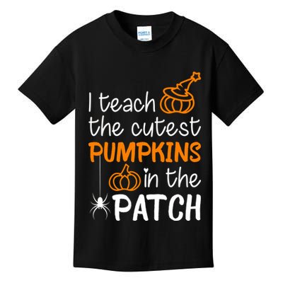 I Teach The Cutest Pumpkins in the Patch Halloween Teacher Kids T-Shirt