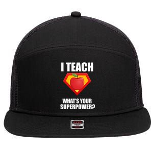 I Teach What Your Superpower? 7 Panel Mesh Trucker Snapback Hat