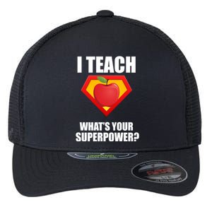 I Teach What Your Superpower? Flexfit Unipanel Trucker Cap