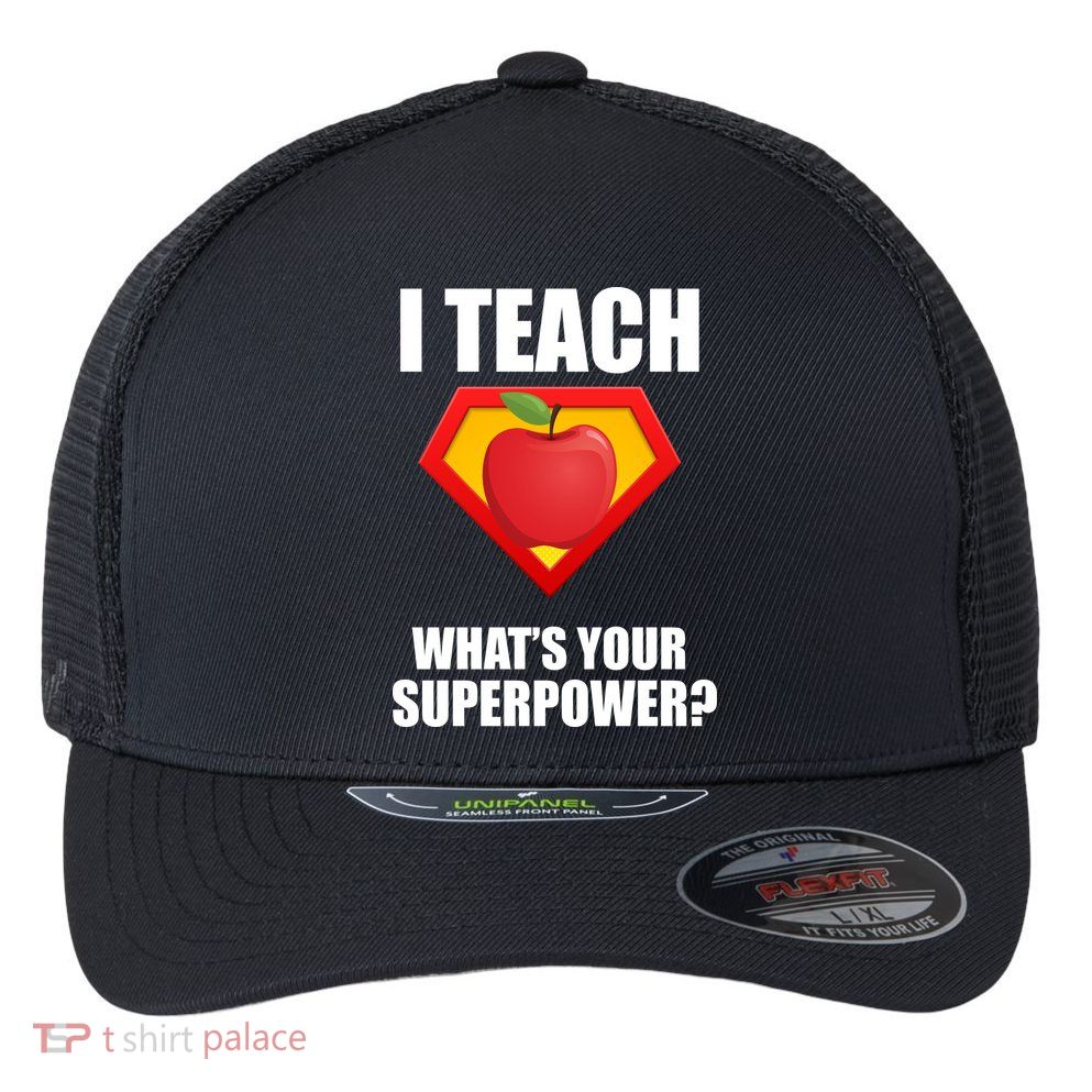 I Teach What Your Superpower? Flexfit Unipanel Trucker Cap