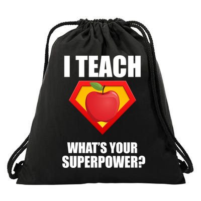 I Teach What Your Superpower? Drawstring Bag