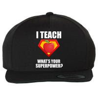 I Teach What Your Superpower? Wool Snapback Cap