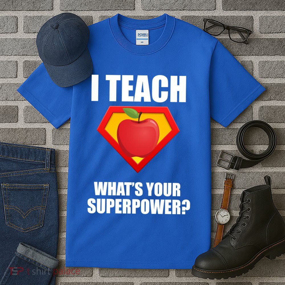 I Teach What Your Superpower? Tall T-Shirt