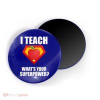 I Teach What Your Superpower? Magnet