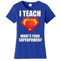 I Teach What Your Superpower? Women's T-Shirt