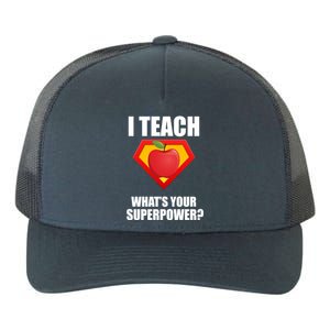 I Teach What Your Superpower? Yupoong Adult 5-Panel Trucker Hat