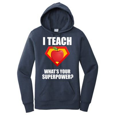 I Teach What Your Superpower? Women's Pullover Hoodie