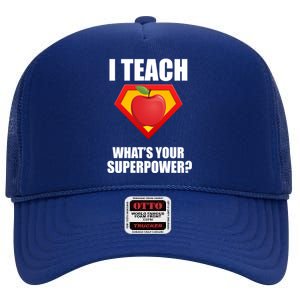 I Teach What Your Superpower? High Crown Mesh Back Trucker Hat