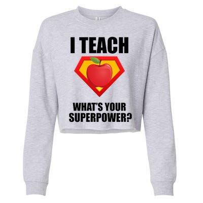 I Teach What Your Superpower? Cropped Pullover Crew