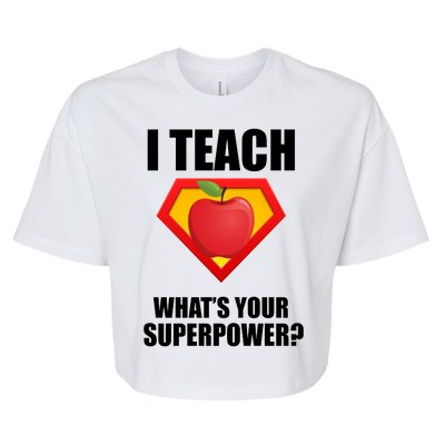 I Teach What Your Superpower? Bella+Canvas Jersey Crop Tee