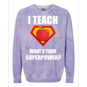 I Teach What Your Superpower? Funny Teacher Colorblast Crewneck Sweatshirt