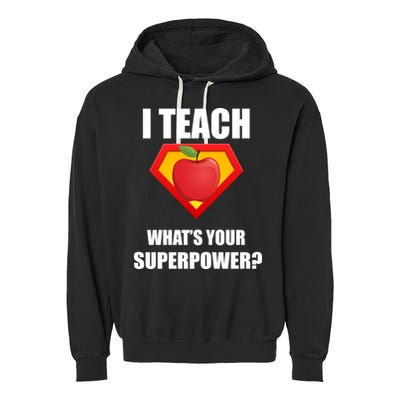 I Teach What Your Superpower? Funny Teacher Garment-Dyed Fleece Hoodie