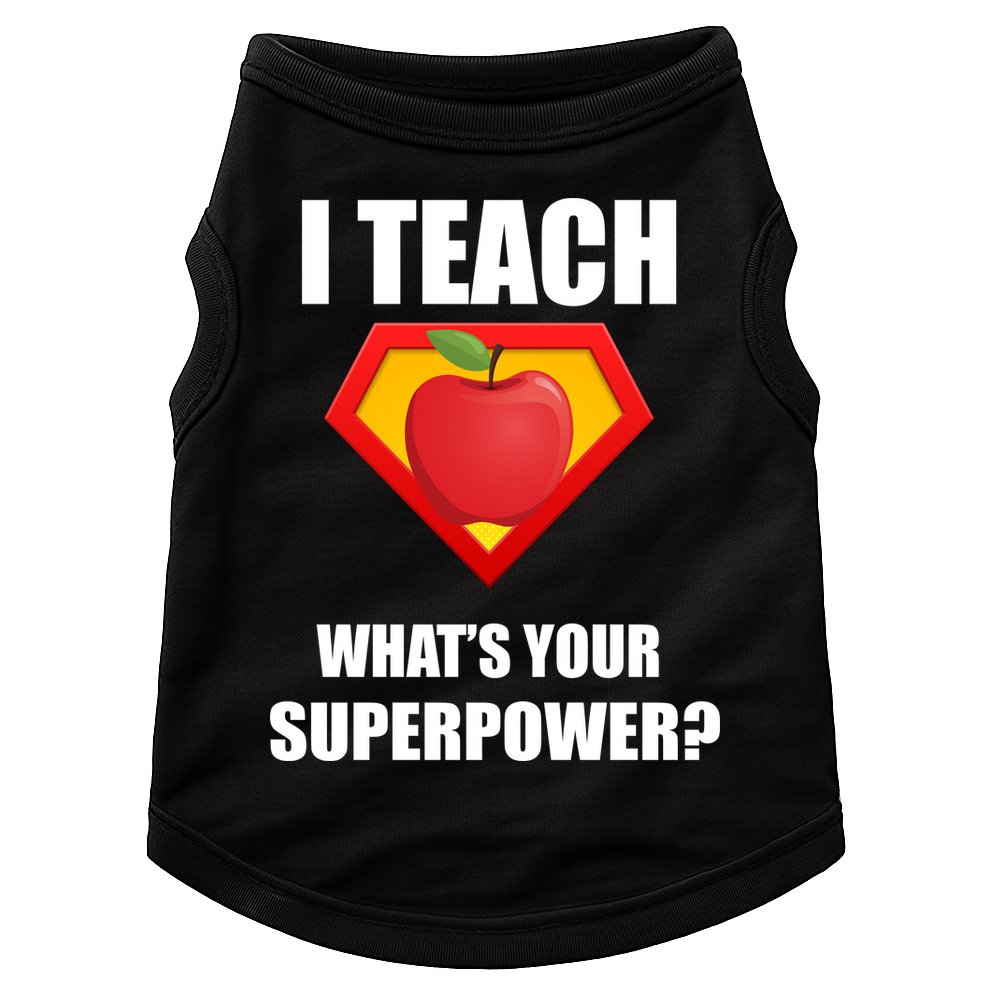 I Teach What Your Superpower? Funny Teacher Doggie Tank