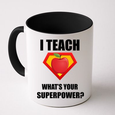 I Teach What Your Superpower? Funny Teacher Mug