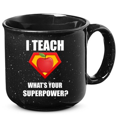 I Teach What Your Superpower? Funny Teacher 15oz Campfire Ceramic Mug