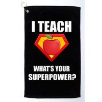 I Teach What Your Superpower? Funny Teacher Golf Towel