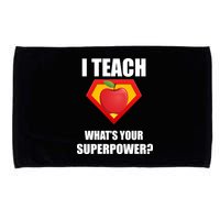 I Teach What Your Superpower? Funny Teacher Microfiber Hand Towel