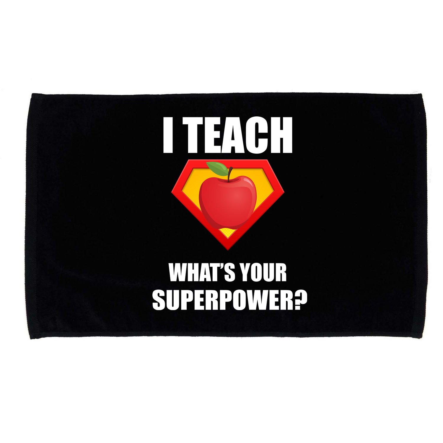 I Teach What Your Superpower? Funny Teacher Microfiber Hand Towel