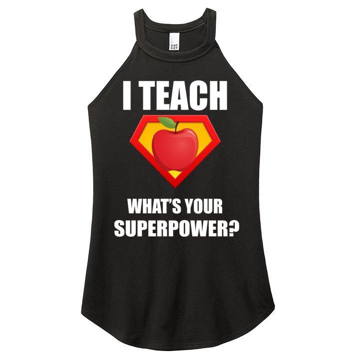 I Teach What Your Superpower? Funny Teacher Women's Perfect Tri Rocker Tank