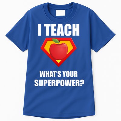 I Teach What Your Superpower? Funny Teacher Tall T-Shirt