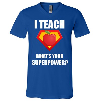 I Teach What Your Superpower? Funny Teacher V-Neck T-Shirt