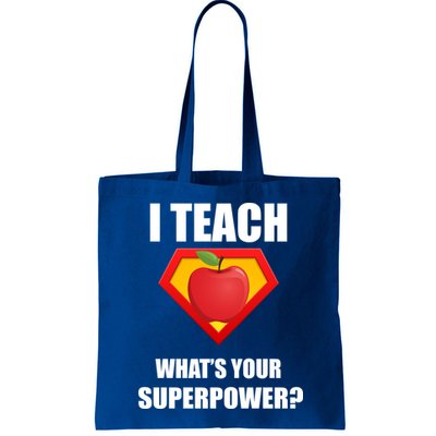I Teach What Your Superpower? Funny Teacher Bag