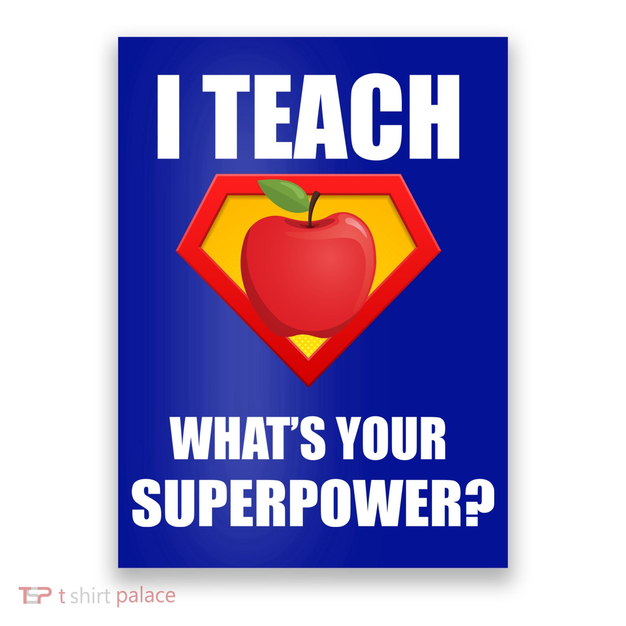 I Teach What Your Superpower? Funny Teacher Poster