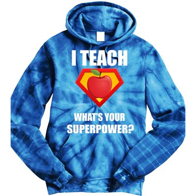 I Teach What Your Superpower? Funny Teacher Tie Dye Hoodie