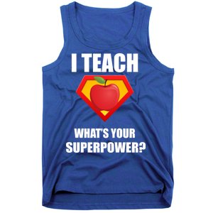 I Teach What Your Superpower? Funny Teacher Tank Top