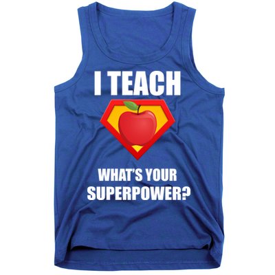 I Teach What Your Superpower? Funny Teacher Tank Top