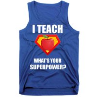 I Teach What Your Superpower? Funny Teacher Tank Top