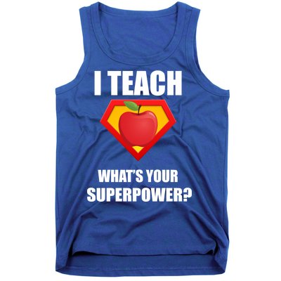 I Teach What Your Superpower? Funny Teacher Tank Top