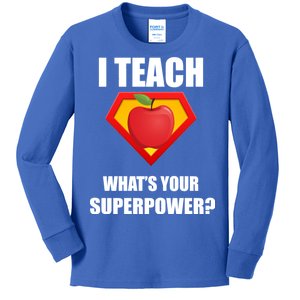 I Teach What Your Superpower? Funny Teacher Kids Long Sleeve Shirt