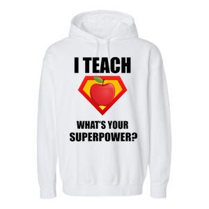 I Teach What Your Superpower? Funny Teacher Garment-Dyed Fleece Hoodie