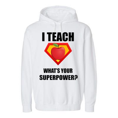 I Teach What Your Superpower? Funny Teacher Garment-Dyed Fleece Hoodie