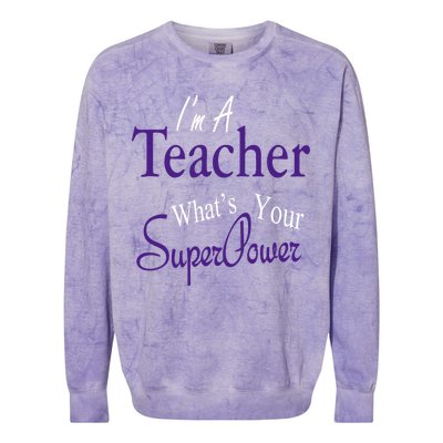 I Teach What's Your Super Power Colorblast Crewneck Sweatshirt