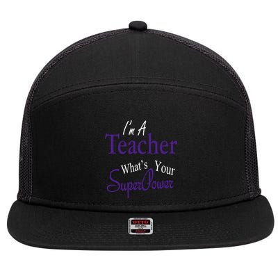 I Teach What's Your Super Power 7 Panel Mesh Trucker Snapback Hat