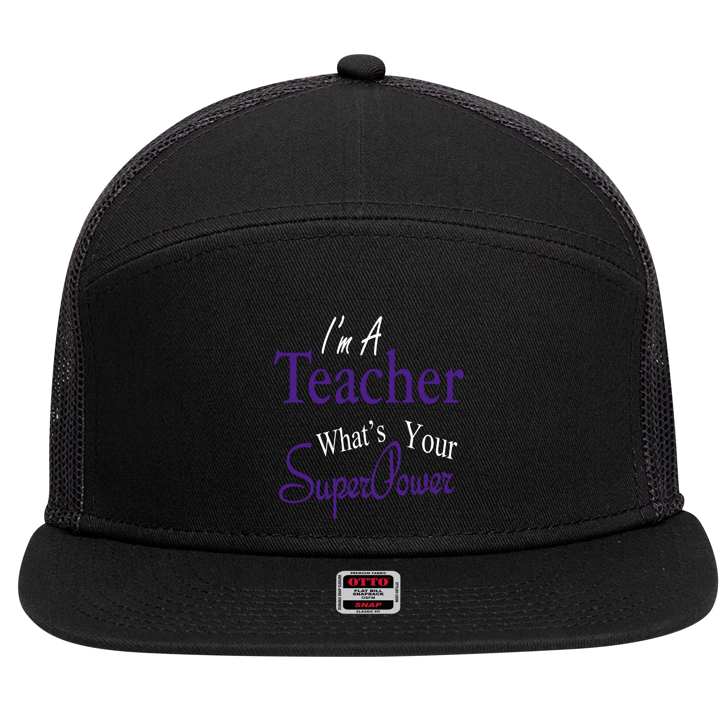 I Teach What's Your Super Power 7 Panel Mesh Trucker Snapback Hat