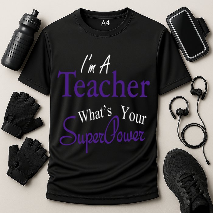 I Teach What's Your Super Power Cooling Performance Crew T-Shirt